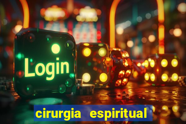 cirurgia espiritual marlon santos